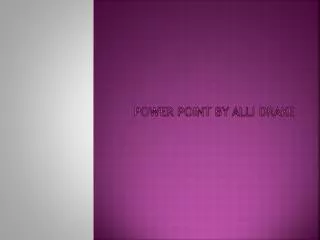 Power Point by AlLi Drake