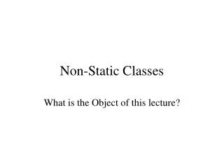Non-Static Classes