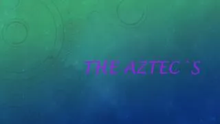The Aztec`s