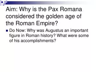 Aim: Why is the Pax Romana considered the golden age of the Roman Empire?