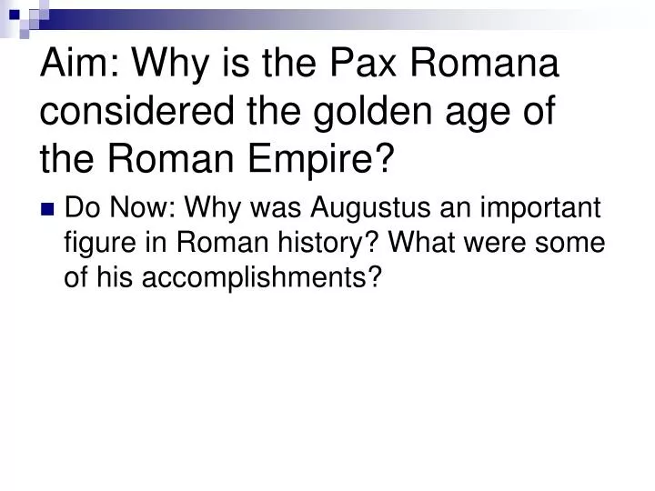 aim why is the pax romana considered the golden age of the roman empire