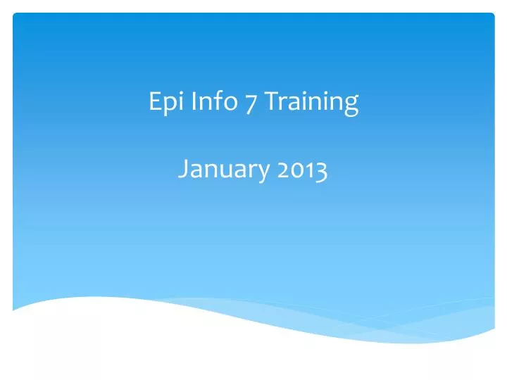 epi info 7 training january 2013