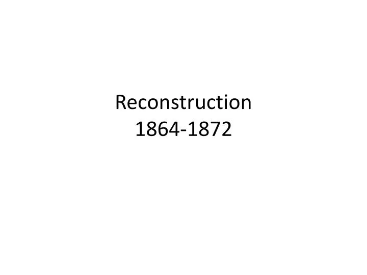 reconstruction 1864 1872