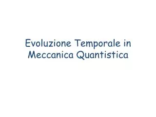 evoluzione temporale in meccanica quantistica