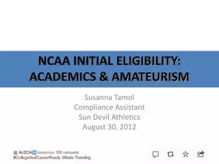 NCAA INITIAL ELIGIBILITY: ACADEMICS &amp; AMATEURISM