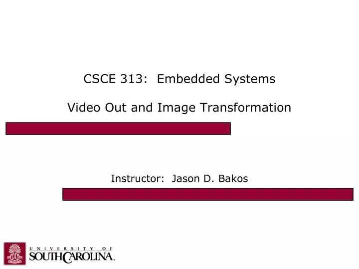 csce 313 embedded systems video out and image transformation