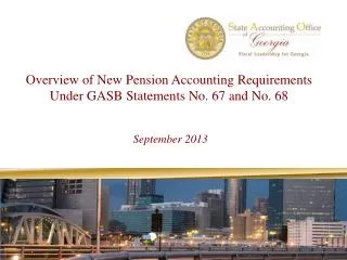 Overview of New Pension Accounting Requirements Under GASB Statements No. 67 and No. 68
