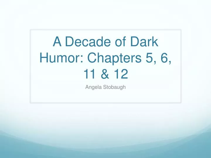 a decade of dark humor chapters 5 6 11 12