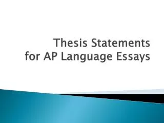 Thesis Statements for AP Language Essays