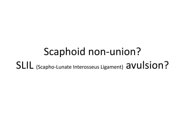 scaphoid non union slil scapho lunate interosseus ligament avulsion