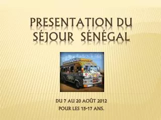 du 7 au 20 ao t 2012 pour les 15 17 ans