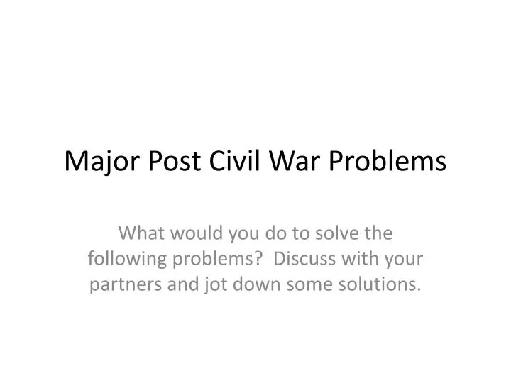 major post civil war problems