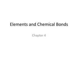 Elements and Chemical Bonds