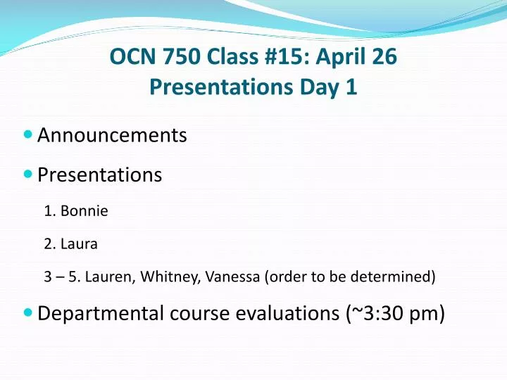 ocn 750 class 15 april 26 presentations day 1