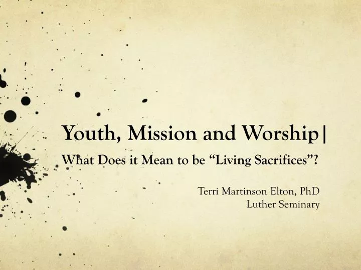 youth mission and worship what does it mean to be living sacrifices