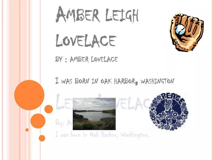 amber leigh lovelace by amber lovelace i was born in oak harbor washington leigh lovelace