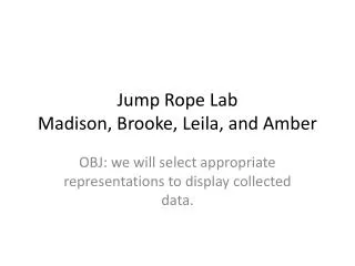 Jump Rope Lab Madison, Brooke, Leila, and Amber