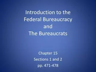 Introduction to the Federal Bureaucracy and The Bureaucrats