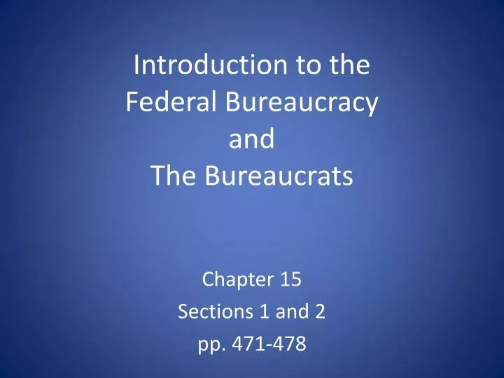 introduction to the federal bureaucracy and the bureaucrats