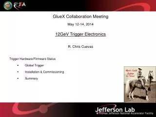 GlueX Collaboration Meeting May 12-14, 2014 12GeV Trigger Electronics R. Chris Cuevas