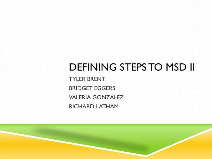defining steps to msd ii