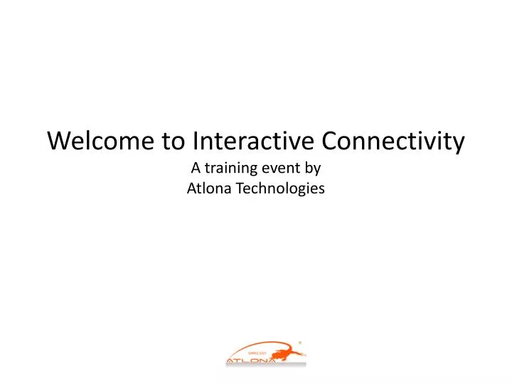 welcome to interactive connectivity a training event by atlona technologies