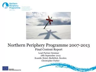 Northern Periphery Programme 2007-2013 Final Content Report