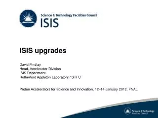ISIS upgrades David Findlay Head, Accelerator Division ISIS Department