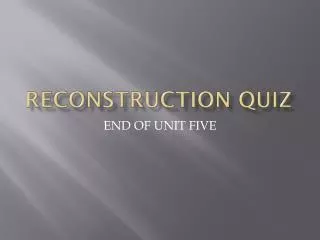 RECONSTRUCTION QUIZ