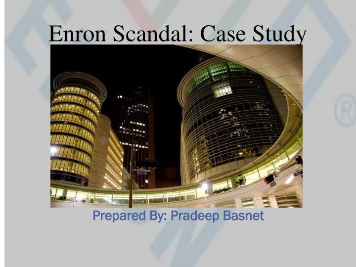 enron scandal case study