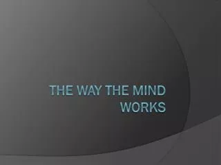 The Way The Mind Works