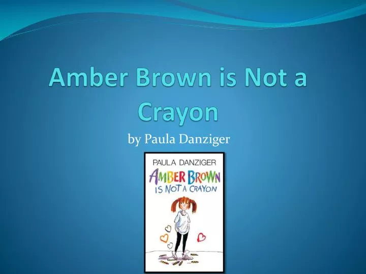 amber brown is not a crayon