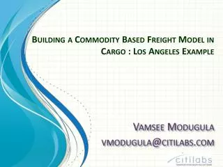 Building a Commodity Based Freight Model in Cargo : Los Angeles Example