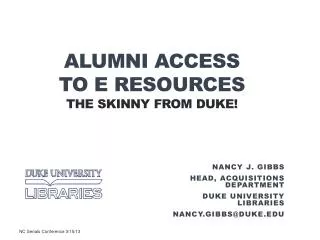 ALUMNI ACCESS to e resources The skinny from duke!