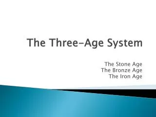 The Three-Age System
