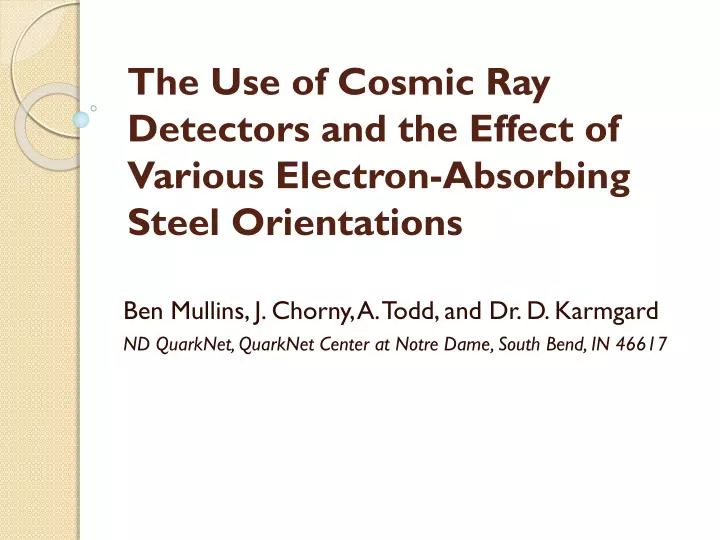 the use of cosmic ray detectors and the effect of various electron absorbing steel orientations