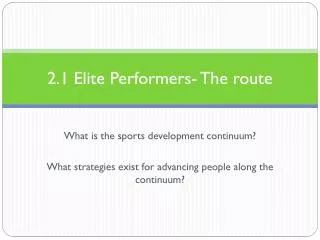 2.1 Elite Performers- The route