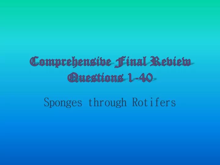 comprehensive final review questions 1 40