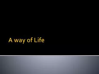 A way of Life
