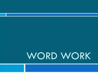 word work