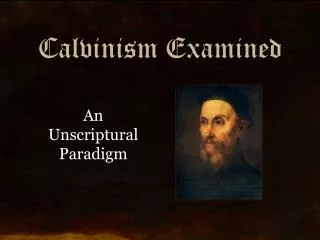 Calvinism Examined
