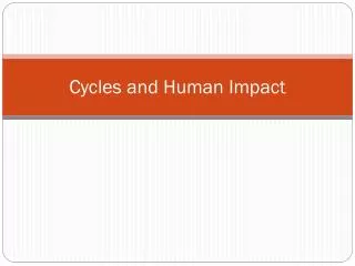 Cycles and Human Impact