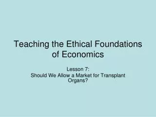 Teaching the Ethical Foundations of Economics