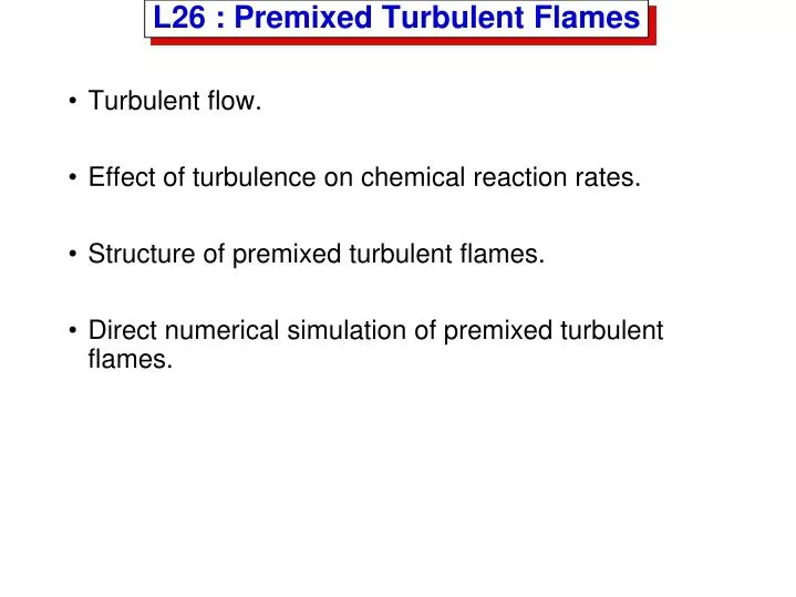l26 premixed turbulent flames
