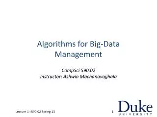 Algorithms for Big-Data Management