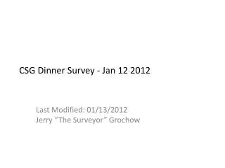 CSG Dinner Survey - Jan 12 2012