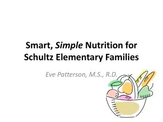 Smart, Simple Nutrition for Schultz Elementary Families