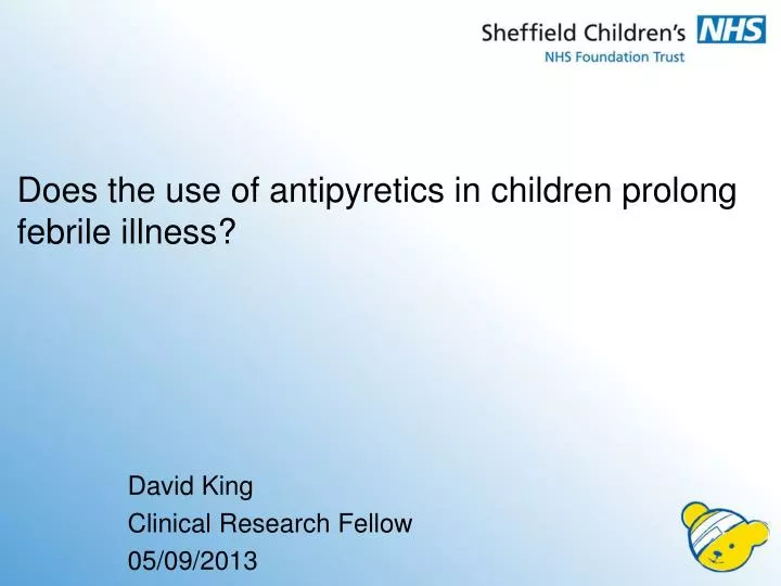 does the use of antipyretics in children prolong febrile illness