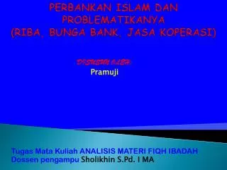 PERBANKAN ISLAM DAN PROBLEMATIKANYA (RIBA, BUNGA BANK, JASA KOPERASI)