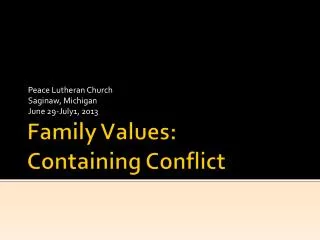 Family Values: Containing Conflict